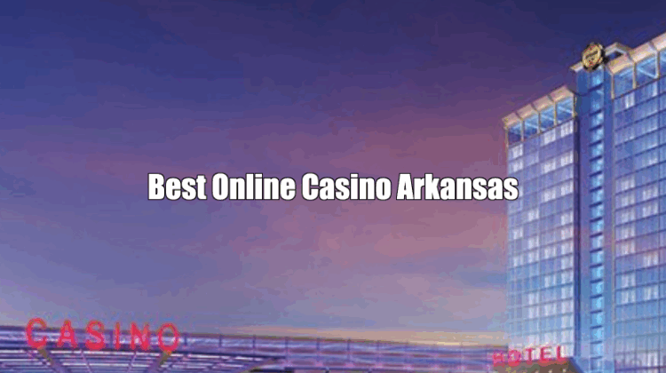 Best Online Casino Arkansas