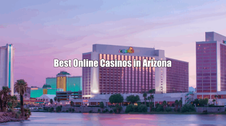 Best Online Casinos in Arizona